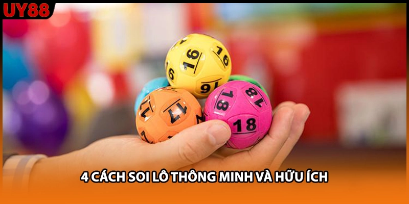 4 cách soi lô thông minh và hữu ích