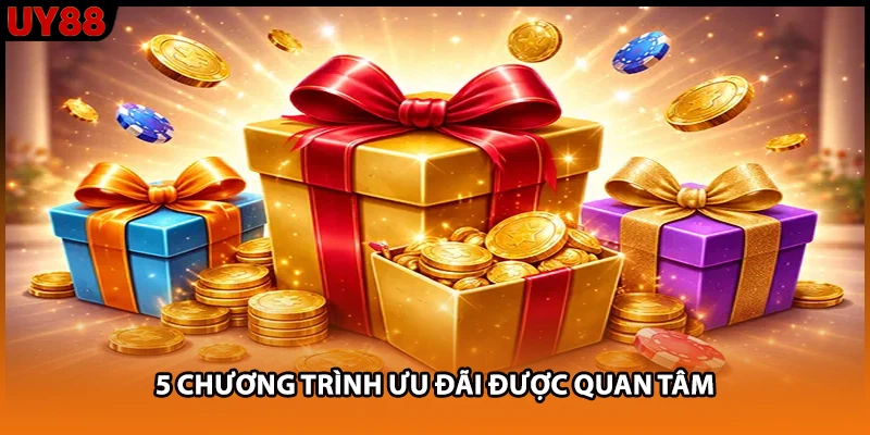 5 chương trình ưu đãi được quan tâm
