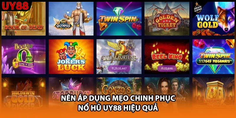 Nên áp dụng mẹo chinh phục nổ hũ UY88 hiệu quả