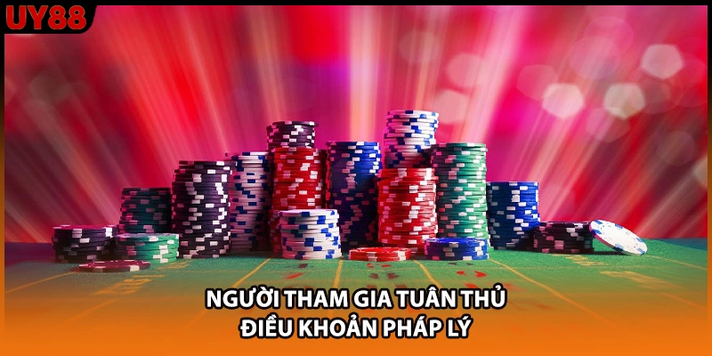 Người tham gia tuân thủ điều khoản pháp lý