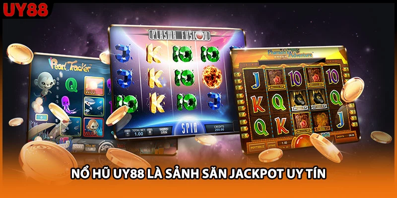 Nổ hũ UY88 là sảnh săn jackpot uy tín
