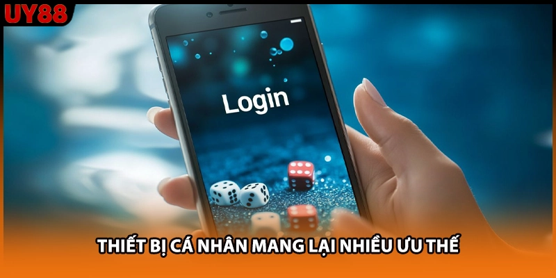 Thiết bị cá nhân mang lại nhiều ưu thế Thiết bị cá nhân mang lại nhiều ưu thế