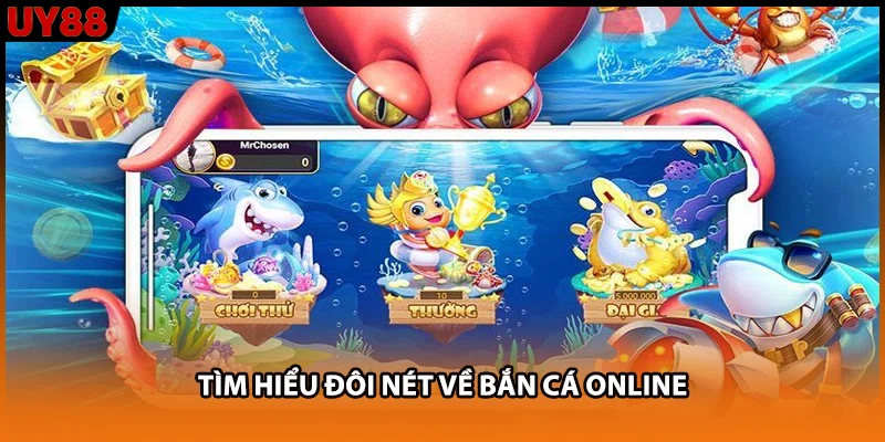 Tìm hiểu đôi nét về bắn cá online